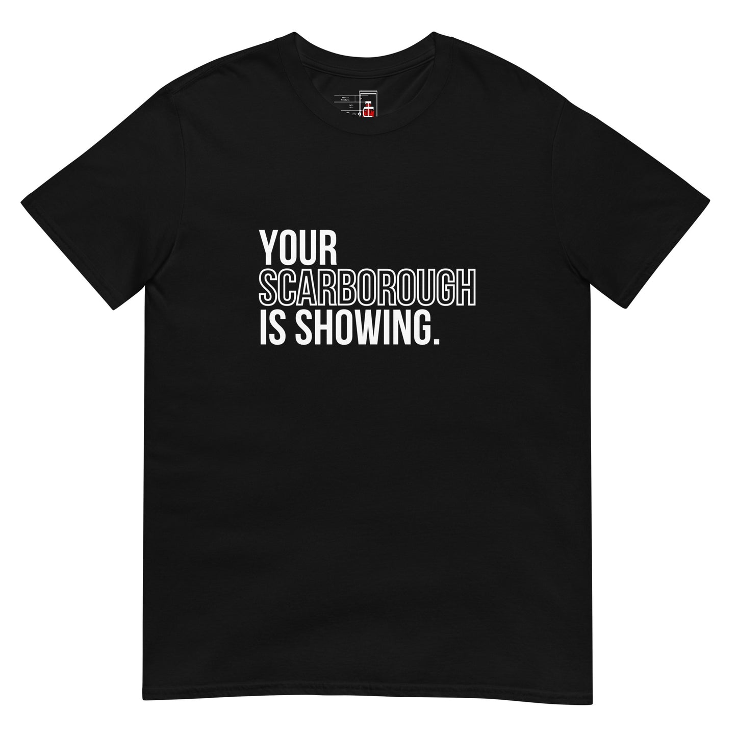 "Your Scarborough is Showing" Classic Unisex Crewneck T-shirt