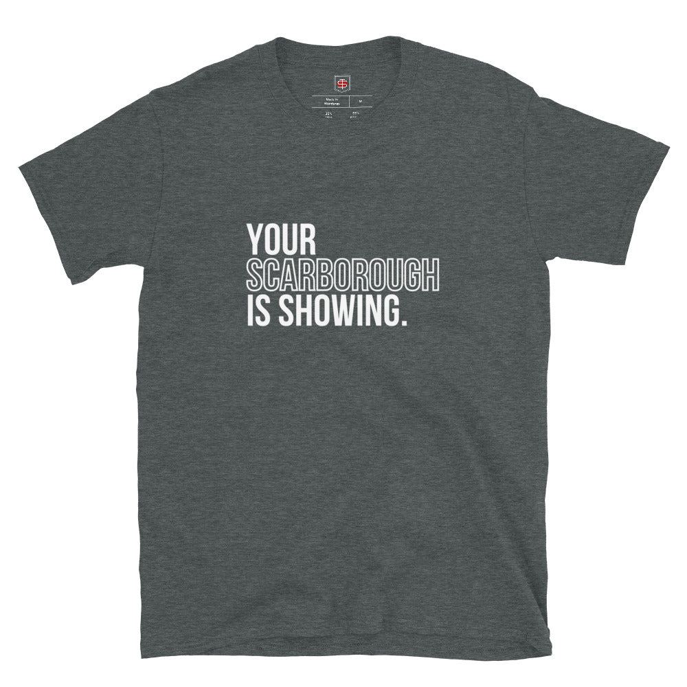 "Your Scarborough is Showing" Classic Unisex Crewneck T-shirt
