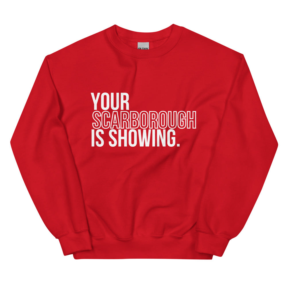 Your Scarborough is Showing - Sweatshirt