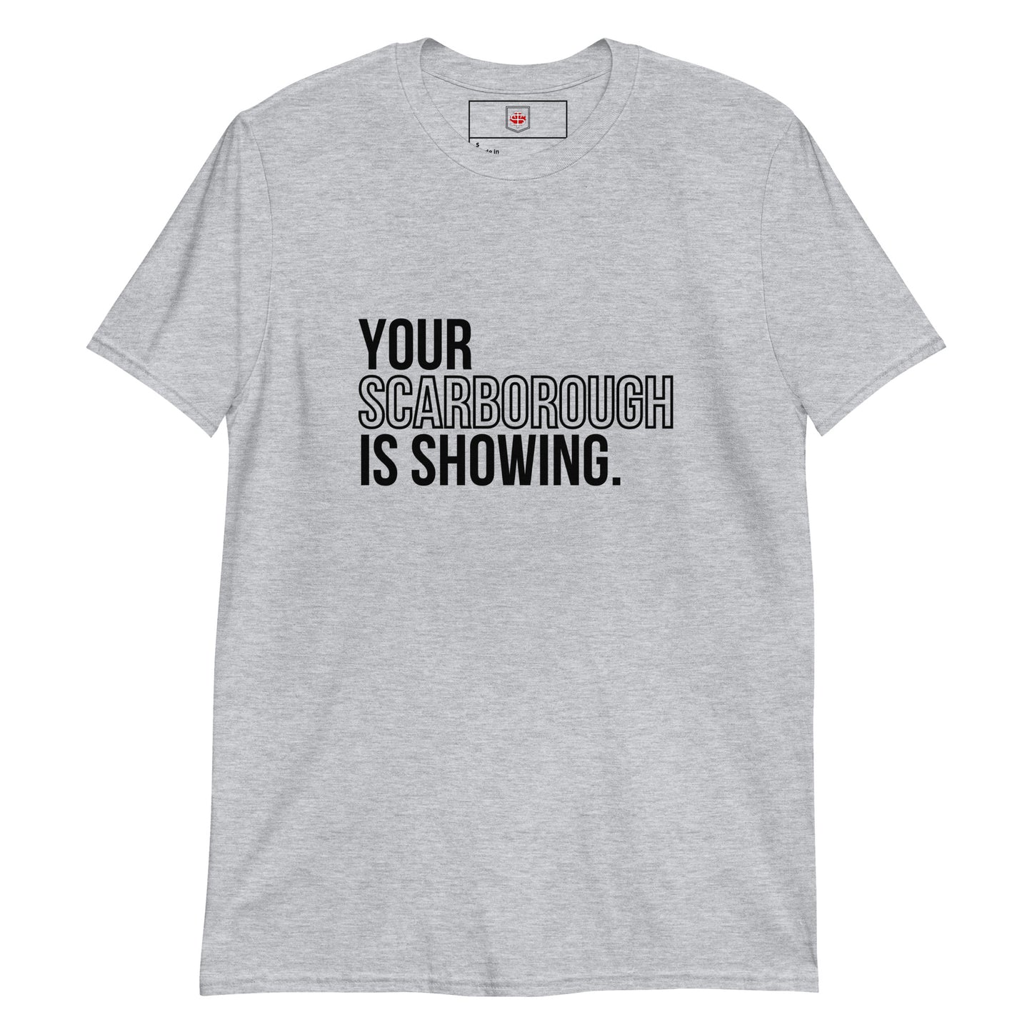 "Your Scarborough is Showing" Classic Unisex Crewneck T-shirt