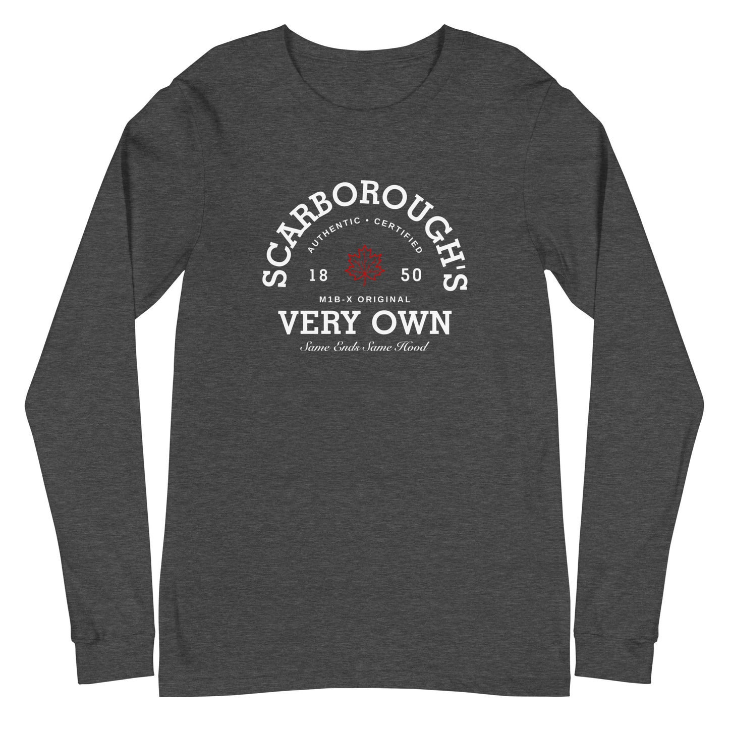 "Scarborough's Very Own" Premium Unisex Long Sleeve Tee